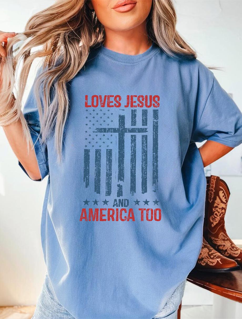 Loves Jesus and America Too Woman Shirt