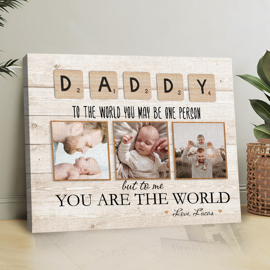 Daddy to the World You Are One Person Canvas