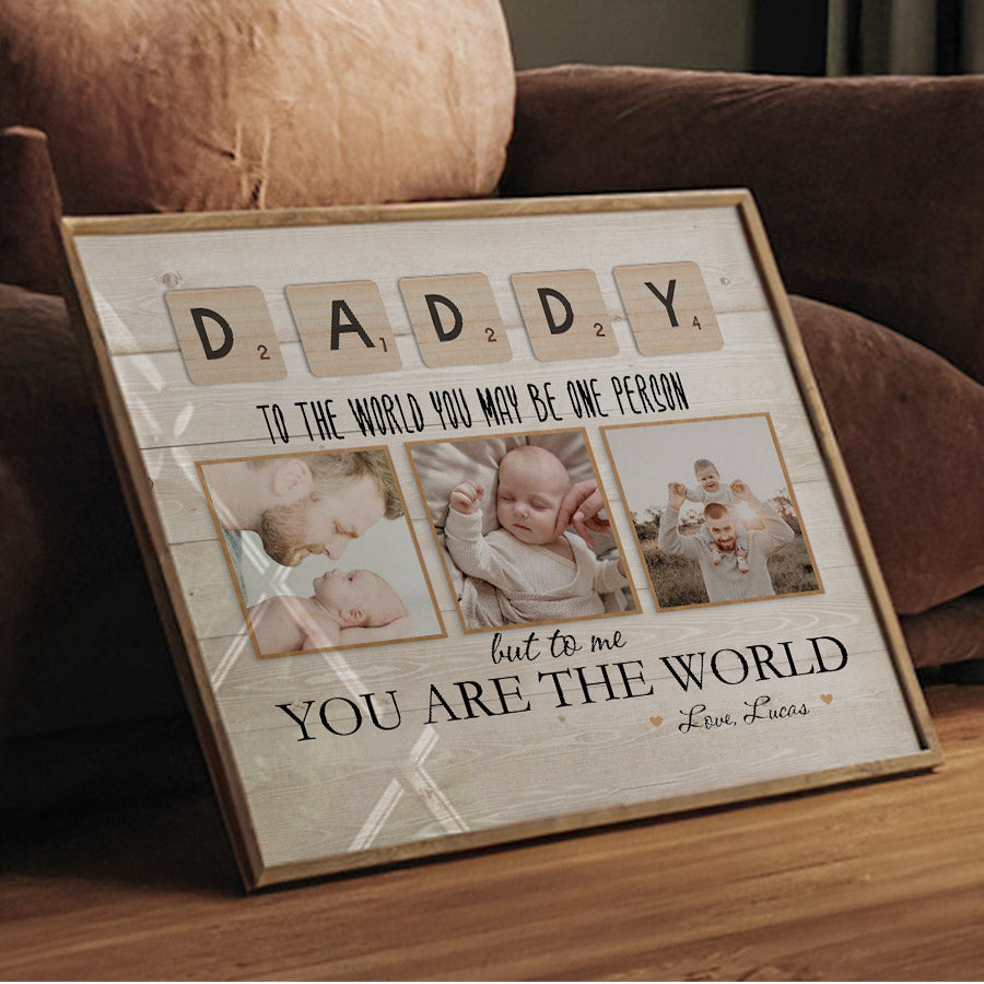 Daddy to the World You Are One Person Canvas