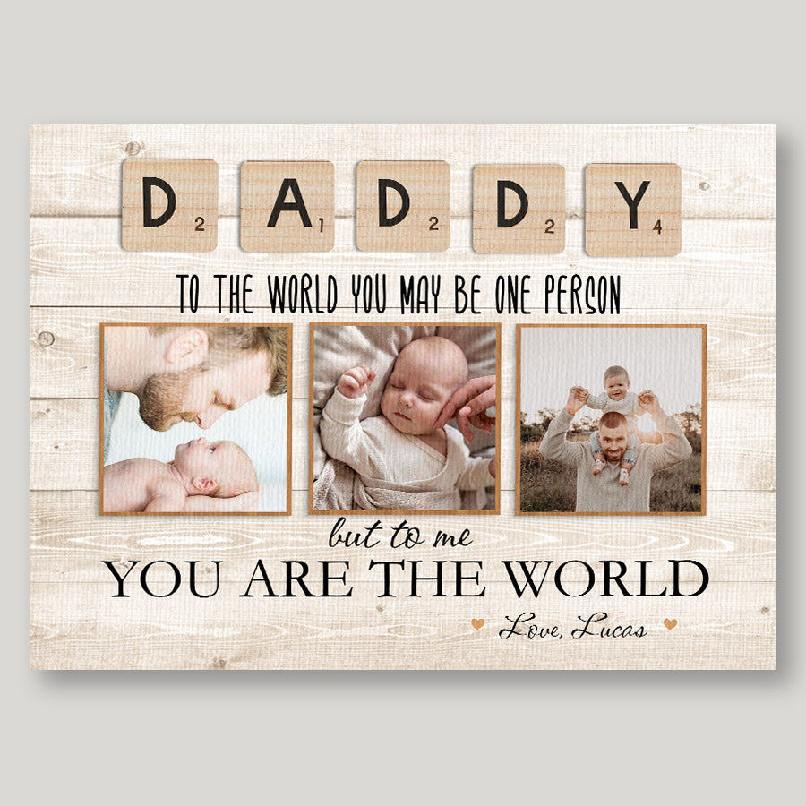 Daddy to the World You Are One Person Canvas