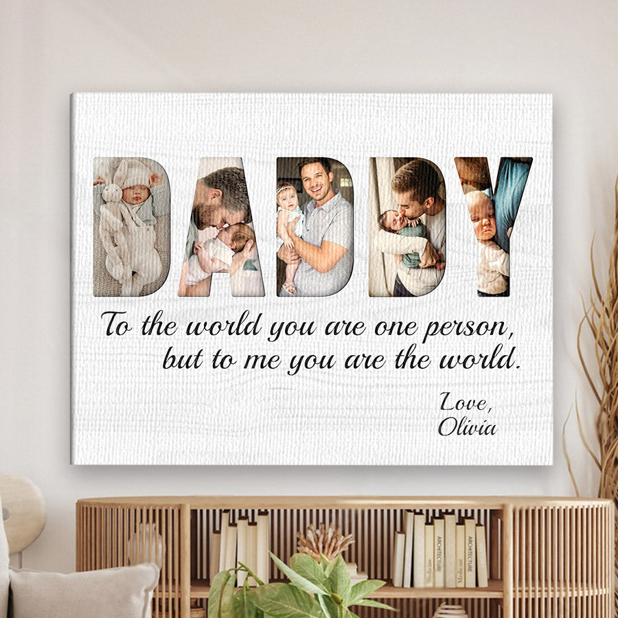 Daddy to the World You Are One Person Canvas