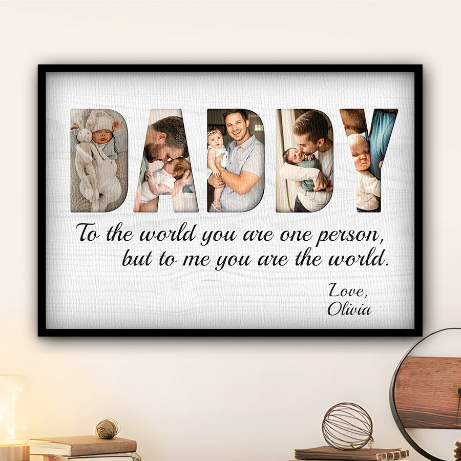 Daddy to the World You Are One Person Canvas