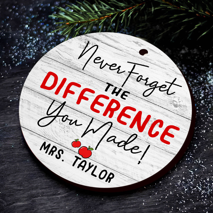 Never Forget the Difference You Made Teacher Ornaments