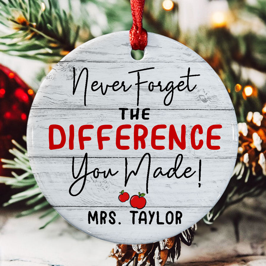 Never Forget the Difference You Made Teacher Ornaments