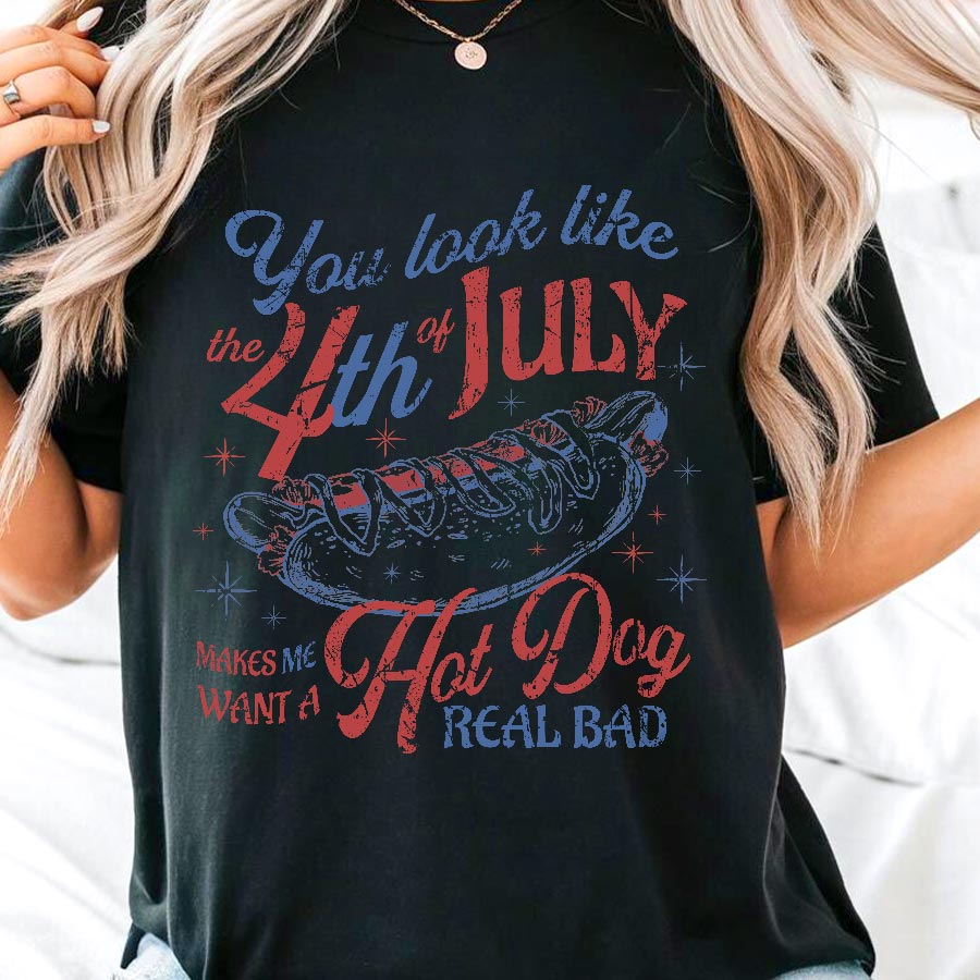 You Look Like the 4th of July T Shirt For Independence Day